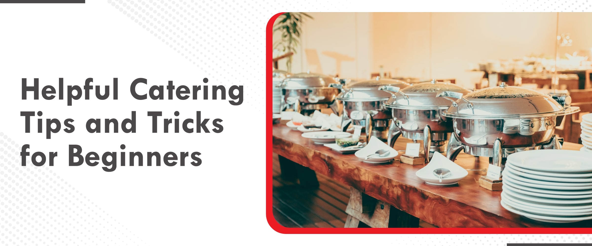 helpful catering tips and tricks for beginners
