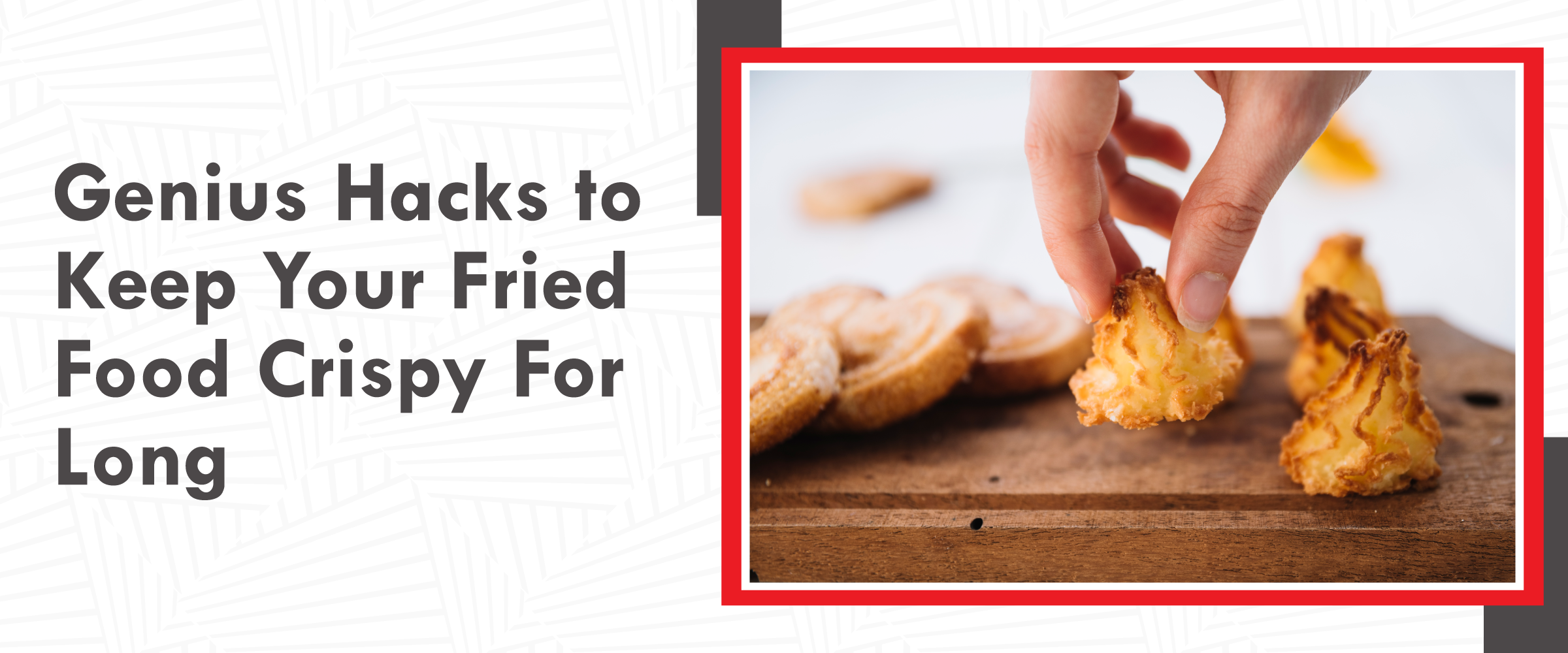 genius hacks to keep your fried food crispy for long - cover image