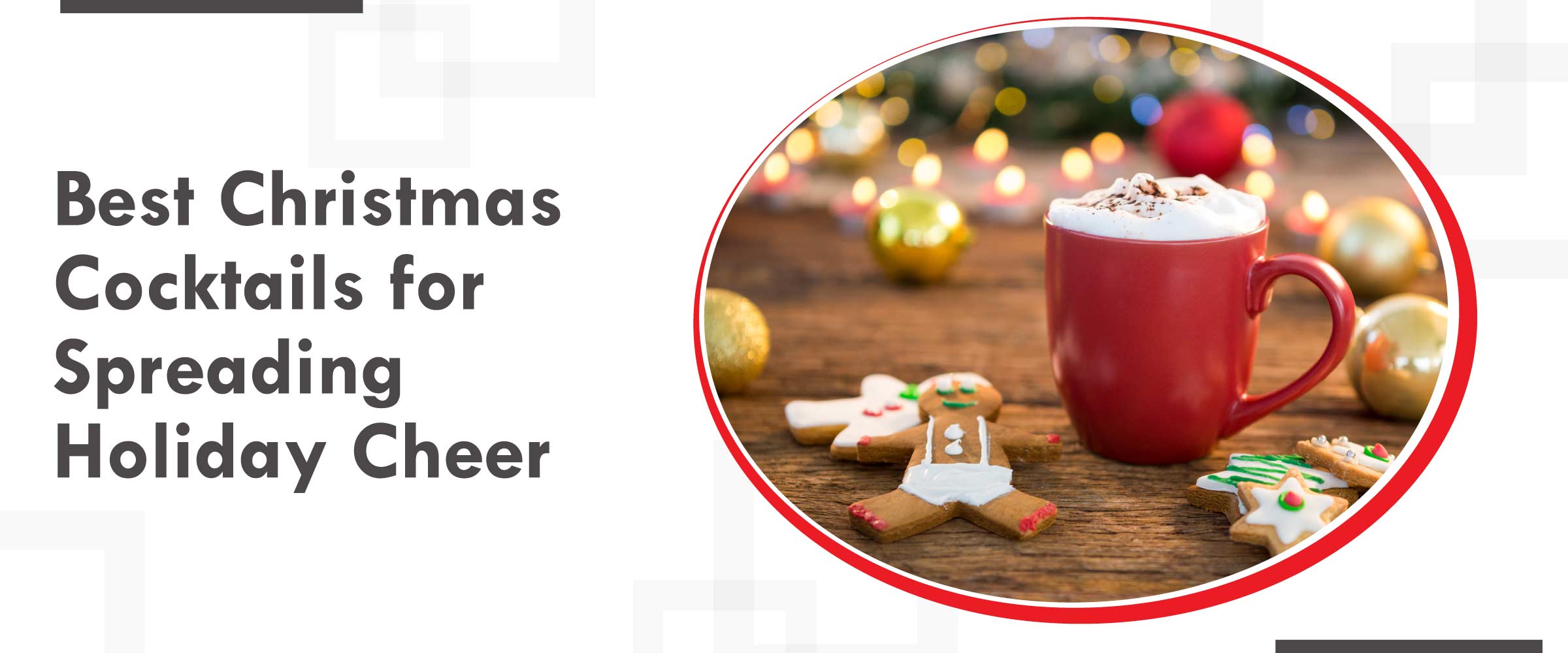 15 Best Christmas Cocktail Drinks Plus 5 Indian Twists That Drive Repeat Orders 2 Best Christmas Cocktails for Spreading Holiday Cheer - Cover Image
