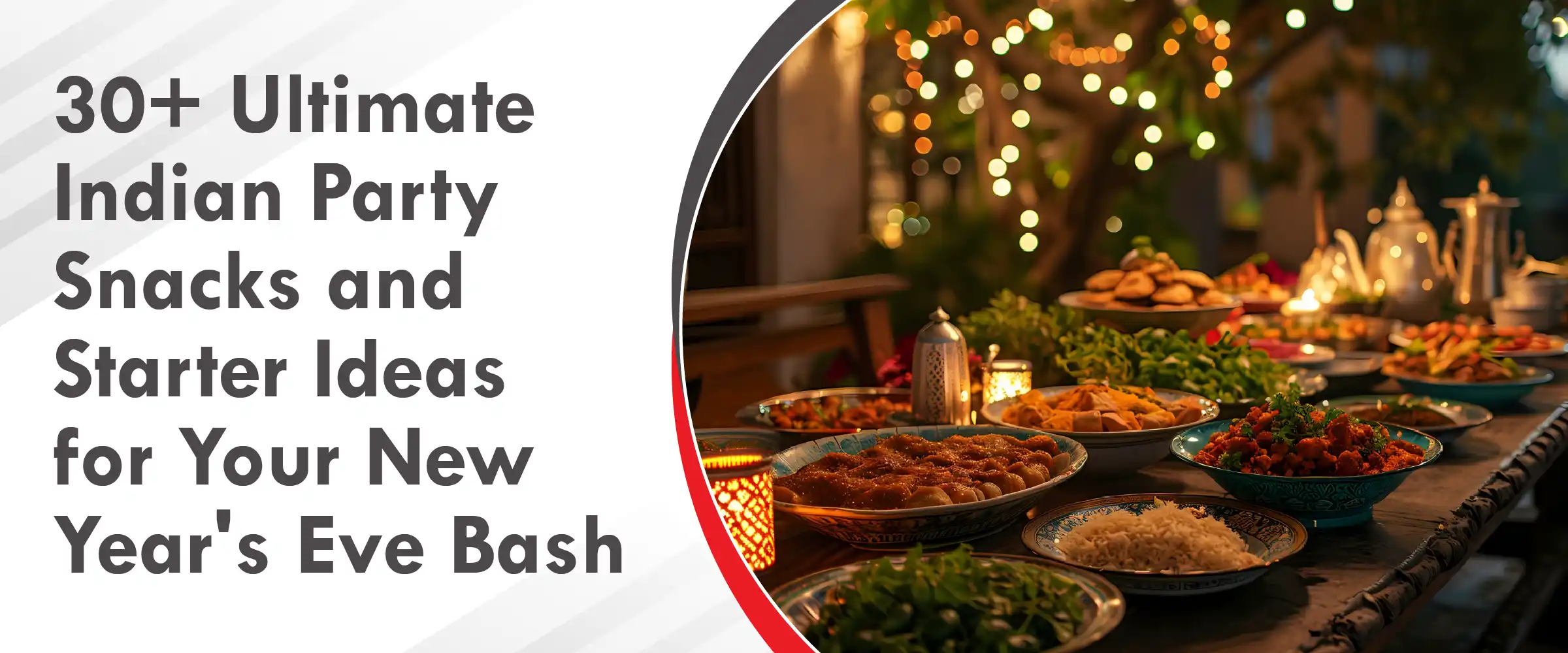 30+ Ultimate Indian Party Snacks and Starter Ideas for Your New Year's Eve Bash - Cover Image