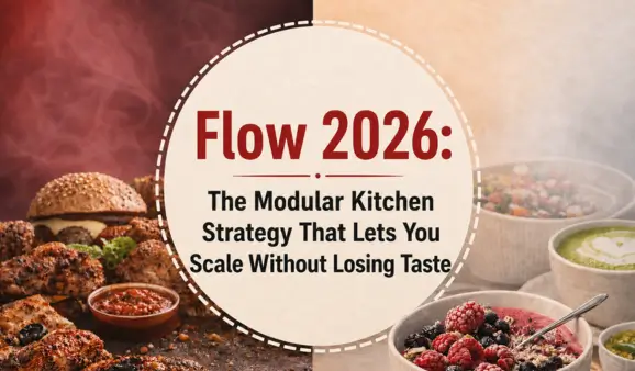 Flow 2026: The Modular Kitchen Strategy That Lets You Scale Without Losing Taste 3 fsipl flow 2026 strategy